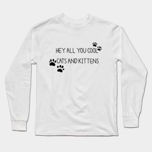 Hey All You Cool Cats And Kittens, Big Cat Rescue Long Sleeve T-Shirt